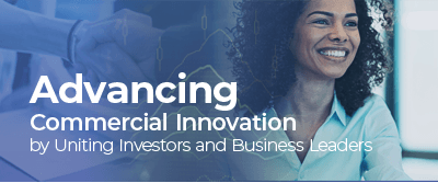 Advancing Commercial Innovation by Uniting Investors and Business Leaders